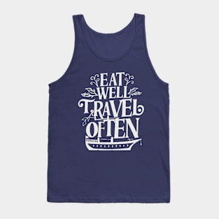 Eat Well, Travel Often. Typography Tank Top